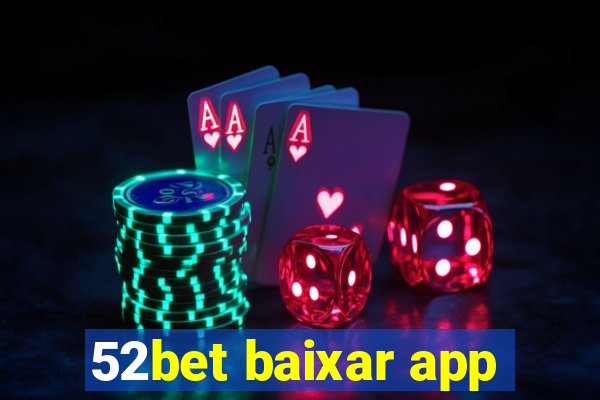 52bet baixar app